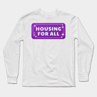 Housing For All Long Sleeve T-Shirt